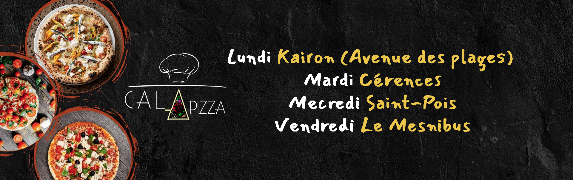 Cala Pizza - Lieux et horaires