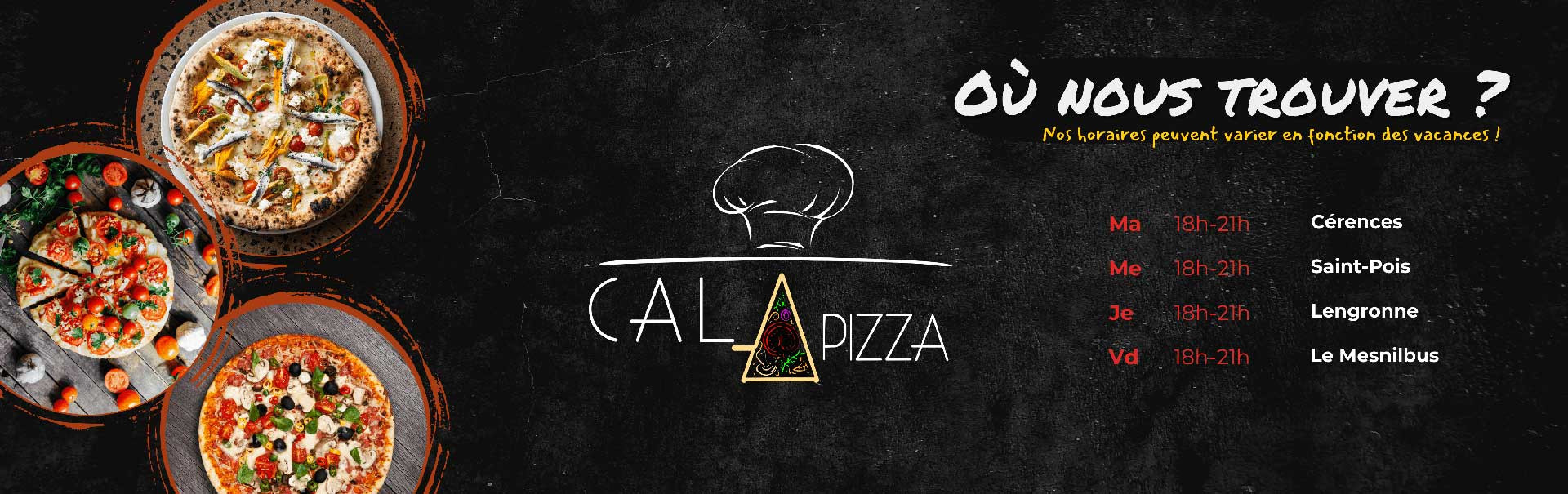 Cala Pizza - Lieux et horaires